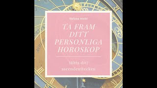 Astrologi Hur du tar fram ditt personliga horoskop och ditt ascendenttecken [upl. by Eirena]