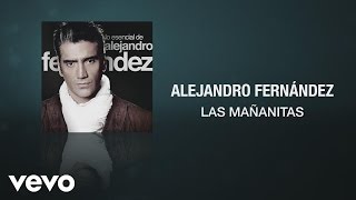 Alejandro Fernández  Las Mañanitas Cover Audio [upl. by Adolfo]