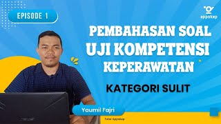 PEMBAHASAN SOAL UKOM KEPERAWATAN Episode 1 I Kategori Sulit [upl. by Hannavas]