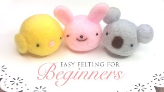 Felting for Beginners  Very Easy Tutorial for FirstTime Felters [upl. by Yrhcaz]