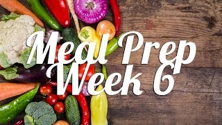 Healthy Meal Prep  Week 6 [upl. by Sellig]