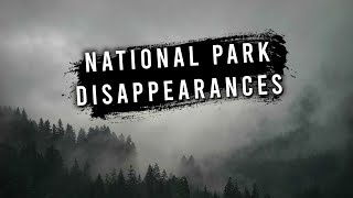 Unsolved Mysteries 10 STRANGE Disappearances in National Parks [upl. by Goulet]