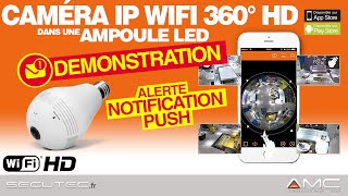 DEMO ALERTE PUSH SUR SMARTPHONE AVEC CAMERA 360° AMPOULE IP 360° SECUTECFR [upl. by Acirderf]