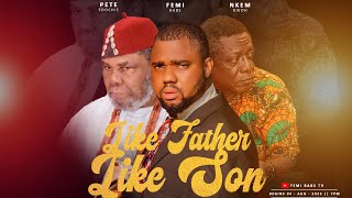 LIKE FATHER LIKE SON  EP 4  Ft OSUOFIA NKEM OWOH amp ZUALAKATE FEMI BABS [upl. by Gerius]