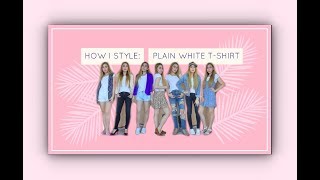 HOW I STYLE PLAIN WHITE TSHIRT [upl. by Marijo]