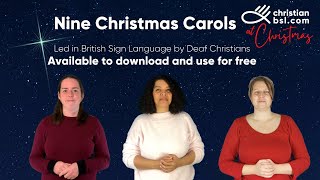 Nine Christmas carols led in British Sign Language BSL by Deaf Christians [upl. by Aivin]