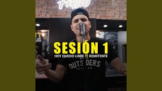 Hoy quedo libre Sesión 1 feat Remitente Mx [upl. by Carrew]