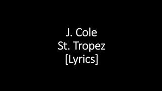 J Cole  St Tropez Lyrics [upl. by Zephaniah]