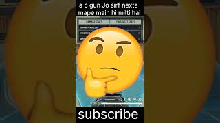 a c gun Jo sirf nexta map 🗺️ main hi milti hai  ytshorts shortvideo viralshorts [upl. by Almena]