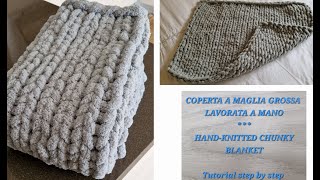 Coperta a maglia grossa lavorata a mano  Handknitted chunky blanket diy handmade tutorial [upl. by Nada]