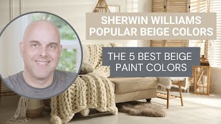 Sherwin Williams Popular Beige Colors The 5 Best Beige Paint Colors [upl. by Anoiek]