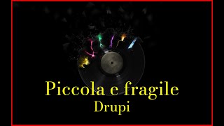 Drupi  Piccola e fragile Lyrics Karaoke [upl. by Elysee]