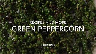 Green Peppercorn 3 recipes [upl. by Atteiram]