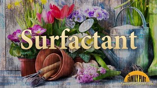 Surfactant – Garden Glossary [upl. by Tinor580]