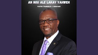 An Nou Ale Lakay Yahweh [upl. by Channa527]