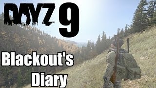 THE SNIPER  DAY 9  ★DayZ StandAlone★ Blackouts Diary [upl. by Panayiotis]