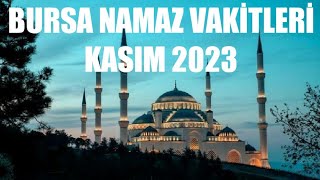 Bursa Namaz Vakitleri  KASIM 2023 [upl. by Llewsor]