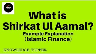 Types of Musharakah  Types of Shirkah  Shirkat ul Aamal By Knowledge Topper Urdu [upl. by Dnalyr19]