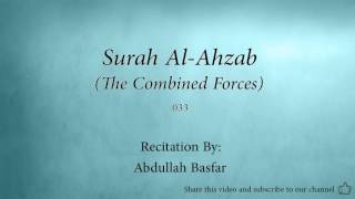 Surah Al Ahzab The Combined Forces 033 Abdullah Basfar Quran Audio [upl. by Norrabal]