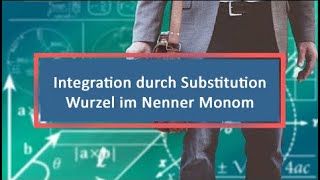 Integration durch Substitution Wurzel im Nenner Monom [upl. by Nonnairb]