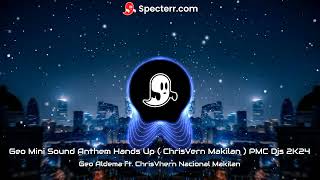 Geo Mini Sound Anthem Hands Up  ChrisVern Makilan  PMC DJs 2K24 [upl. by Onaimad]