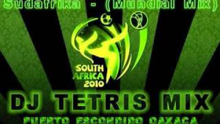 Sudafrika Mundial Mix 2010  DJ Tetris Mix Trival Costeñito Style [upl. by Aidahs]