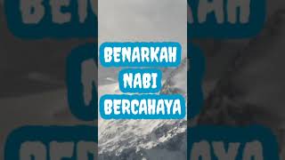 BENARKAH NABI BERCAHAYA [upl. by Aramoy]