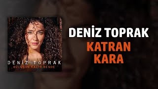 Deniz Toprak  Katran Kara [upl. by Milman958]