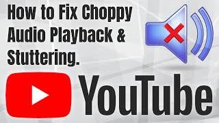 How to Fix Choppy Audio Playback on YouTube amp Fix Online Video Crackling and Stuttering Sounds 2024 [upl. by Atinod268]