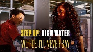 Words Ill Never Say  Step Up High Water Official Soundtrack [upl. by Balthazar]