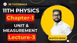 11th Physics  Chapter 1  Unit amp Measurements  Lecture 3  Maharashtra Board [upl. by Anua49]