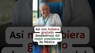 Al Pueblo de México le hubiera gustado despedirse de abrazo con AMLO 😇 [upl. by Verger249]