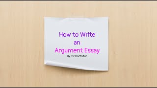 How to Write an Argument Essay  Video Lesson [upl. by Chang]