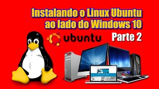 Instalando o Linux Ubuntu ao lado do Windows 10  Parte 2 [upl. by Elbam936]