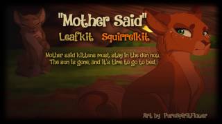 quotMother Saidquot Leafkit amp Squirrelkit ORIGINAL WARRIOR CATS SONG [upl. by Calvano]