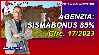 SISMABONUS ORDINARIO 2023 nella circolare 17E del 2023 dell’Agenzia 🔴230 [upl. by Acinomal503]