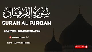 Surah Al Furqan  سورة الفرقان  Beautiful Quran Recitation By Qari Tareq Mohammed  Falah e Rehmat [upl. by Llerrah]