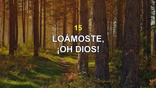 Himno 15 Loámoste ¡oh Dios  Himnario Adventista [upl. by Evelina328]