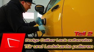 Autolack polieren  Tür und Ladekante polieren Einsteigertipps Dodge Caliber 2 [upl. by Ailina]