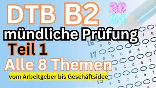 DTB B2 Alle 8 Themen Teil 1 Sprechen DTB mündliche Prüfung B2 [upl. by Tull]