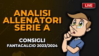 Analisi Allenatori CONSIGLI ASTA FANTACALCIO 202324 LIVE [upl. by Lavicrep]