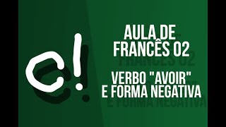 Aula de Francês 02  Verbo quotAvoirquot e Forma Negativa [upl. by Eiramadnil]