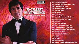 Engelbert Humperdinck Greatest Hits Best Full Album The Best Of Engelbert Humperdinck Playlist [upl. by Hujsak]