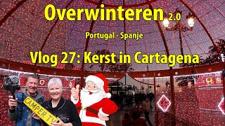 Camper TV 277 Overwinteren Portugal Spanje vlog 27 Kerst in Cartagena [upl. by Yeblehs285]