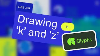 Diagonal Characters  Drawing k and z in Glyphs [upl. by Stanly]