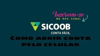 COMO ABRIR CONTA CORRENTE DIGITAL BANCO SICOOB [upl. by Berlin]