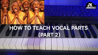 PART 2  How To Teach SOPRANO ALTO amp TENOR Parts To Your Choir [upl. by Herbert943]