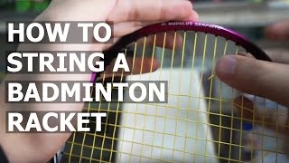 PROSPEED BADMINTON  How to String a Badminton Racket [upl. by Haily271]