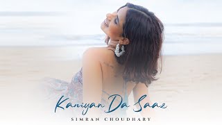 Kaniyan Da Saaz  Simran Choudhary  Garvit Soni Rakesh Deol Sidharth Banerjee New Punjabi Music [upl. by Moore423]