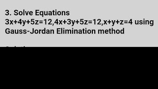 Solve equations 3x4y5z124x3y5z12xyz4 using GaussJordan Elimination method [upl. by Nagle]